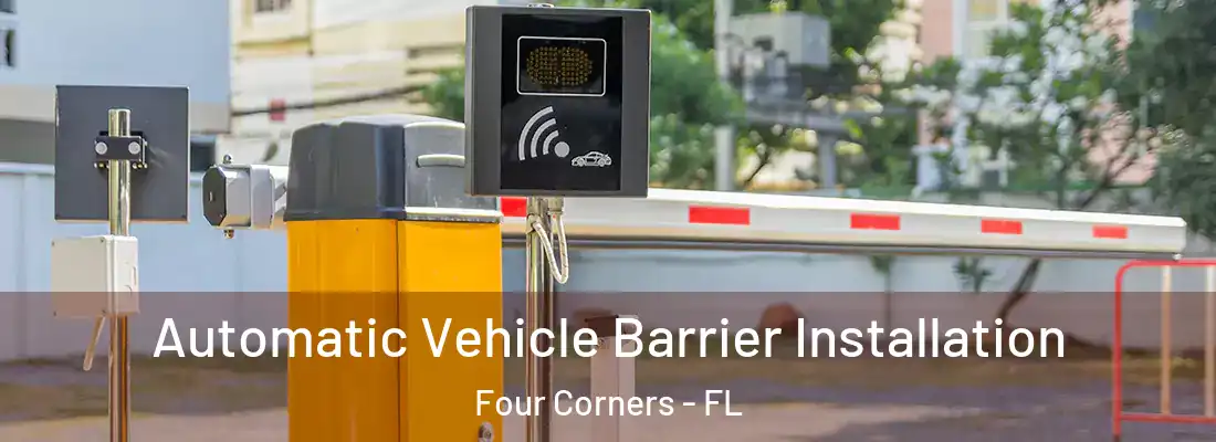 Automatic Vehicle Barrier Installation Four Corners - FL