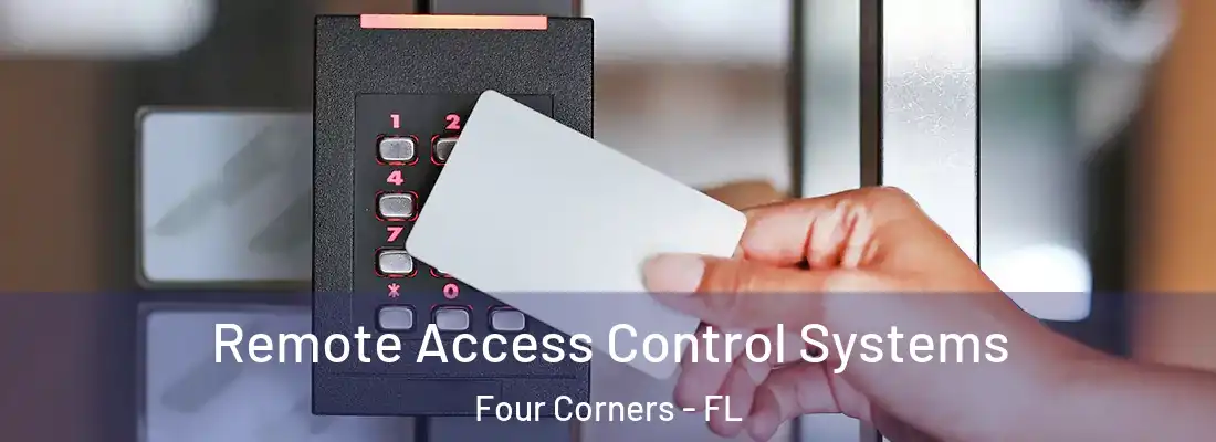 Remote Access Control Systems Four Corners - FL