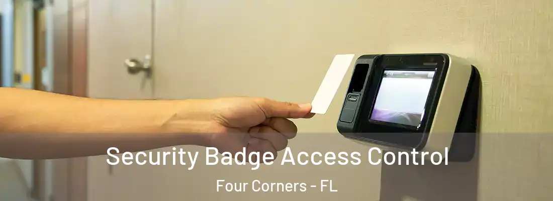 Security Badge Access Control Four Corners - FL