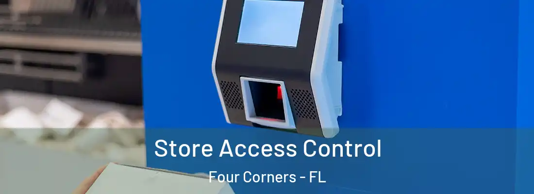Store Access Control Four Corners - FL